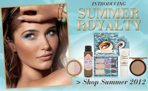 Too-Faced-Summer-Royalty-Collection-Summer-2012 Too Faced Summer Royalty Collection Summer 2012 Too Faced Summer Royalty Collection for Summer 2012 Now Available Promo Photos