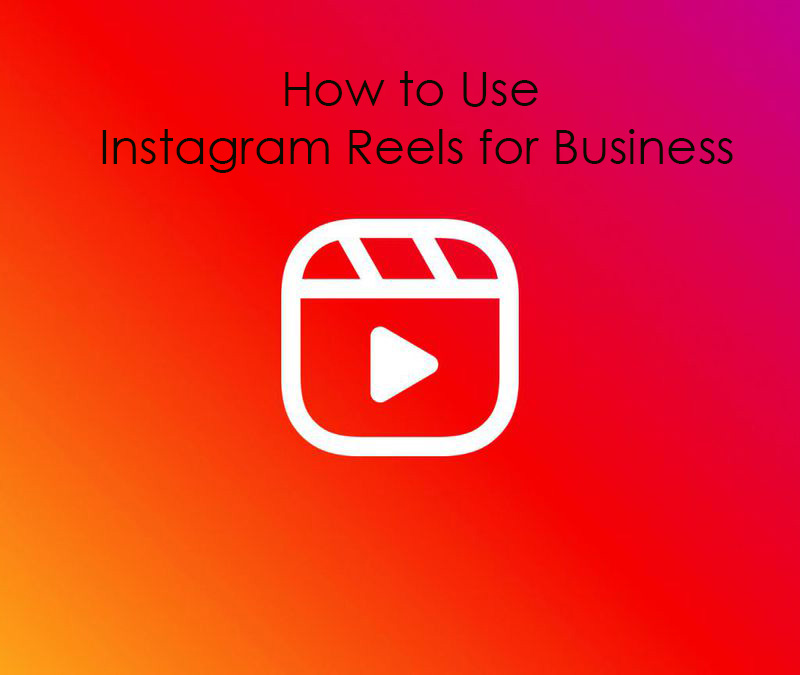 How to use reels for business